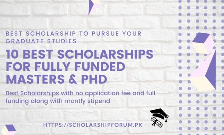 10 best scholarships for fully funded masters and PhD
